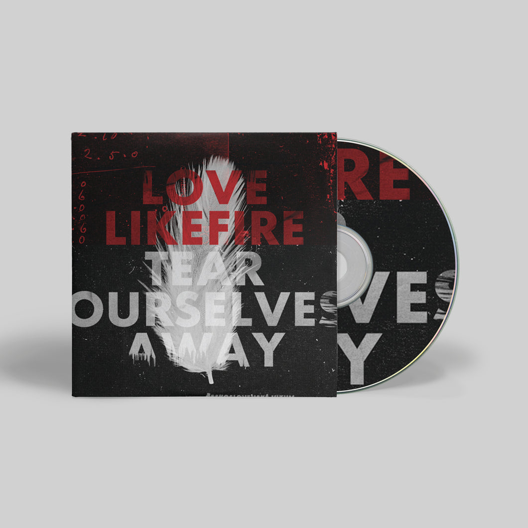 LoveLikeFire - Tear Ourselves Away - CD